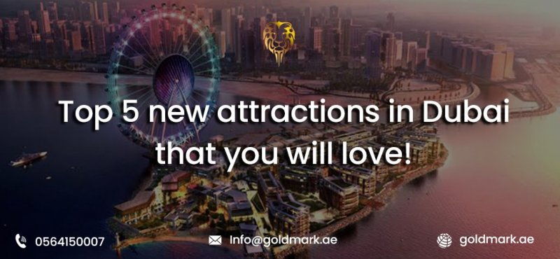 Top 5 New Attractions in Dubai You Will Love
