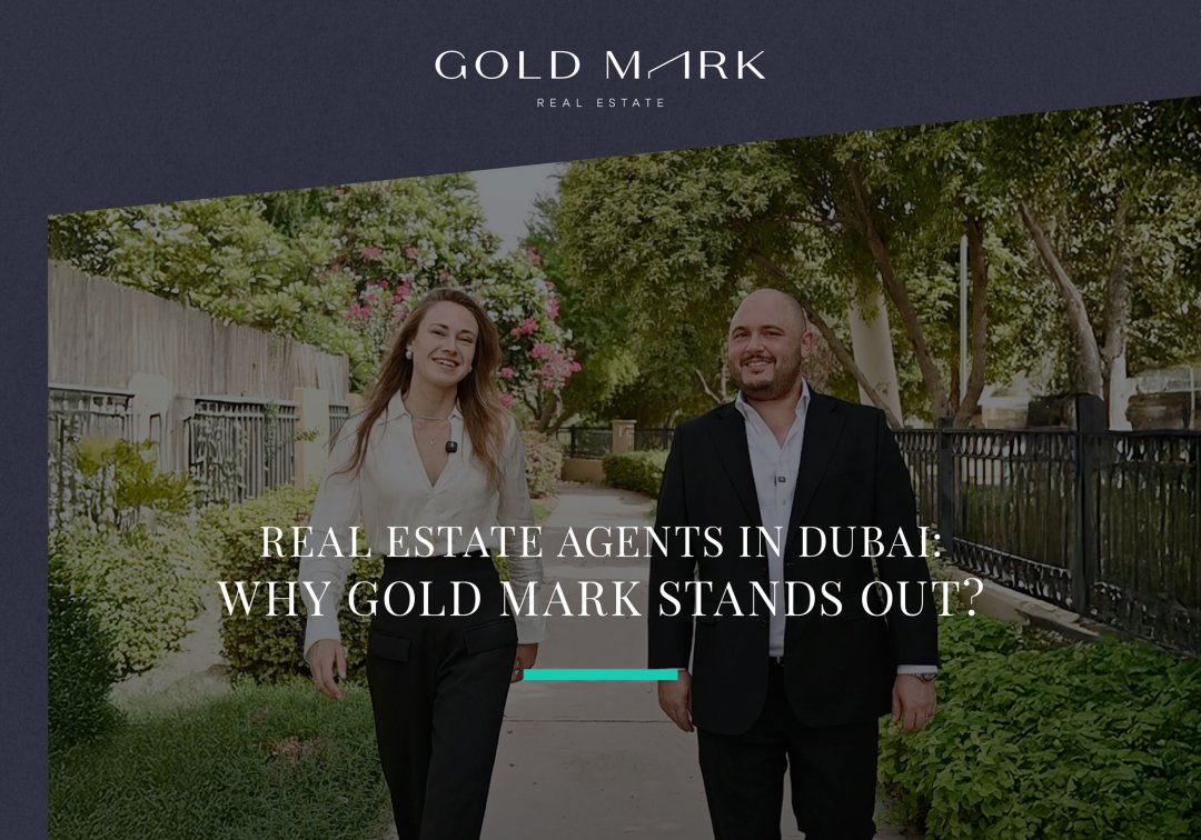 Real Estate Agents in Dubai: Why Gold Mark Stands Out