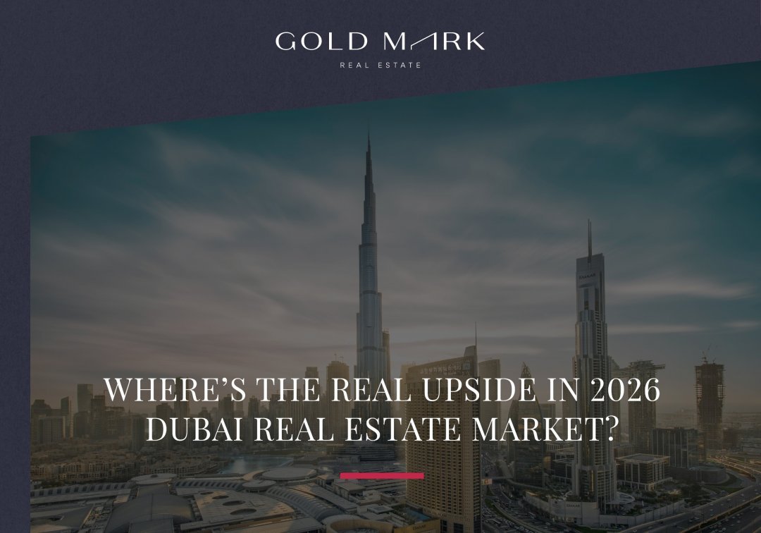 Where’s the Real Upside in 2026 Dubai Real Estate Market?